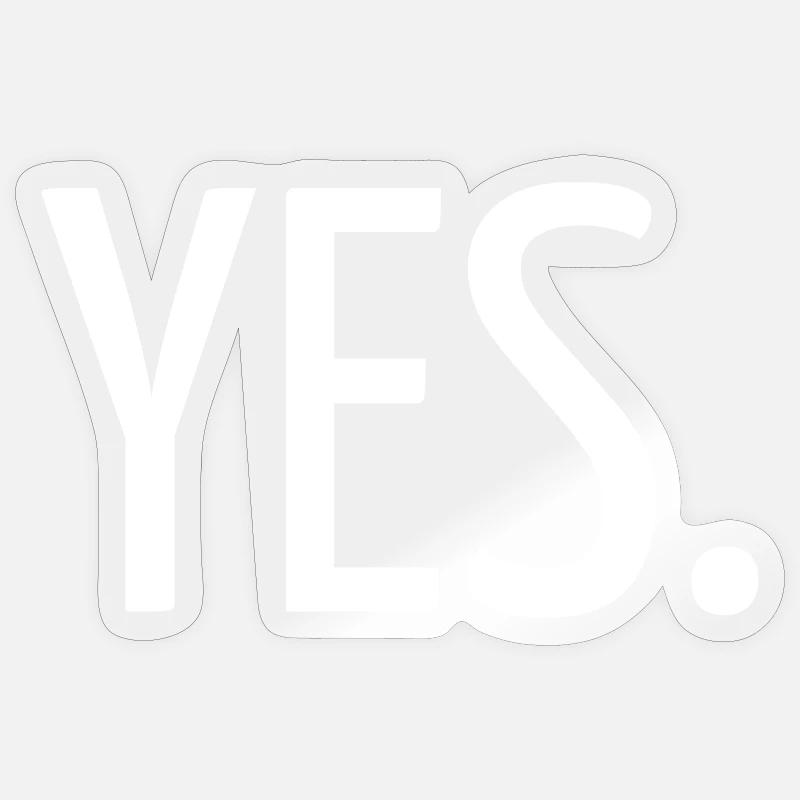 Ja - Sticker Größe S (10 x 10 cm) - Transparent glänzend