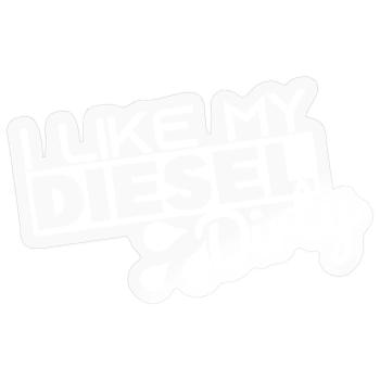 I Like My Diesel Dirty - Funny Dirty Diesel Car - Sticker size S (10 x 10 cm) - transparent glossy - Front