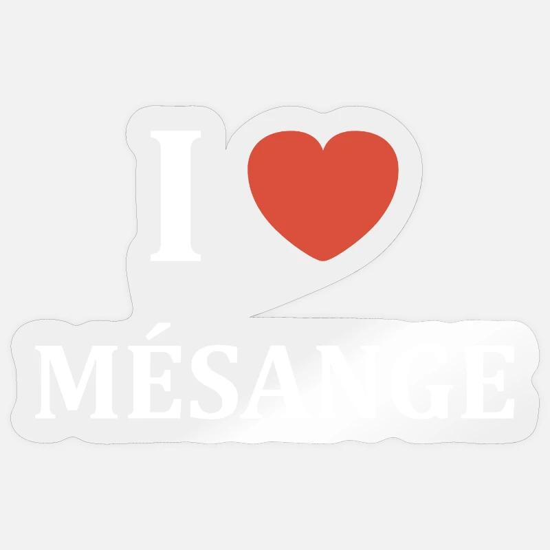 i love Mésange - Sticker taille S (10 x 10 cm) - brillant transparent