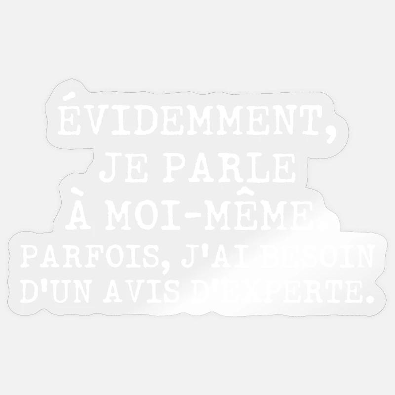 Évidemment je parle à moi-même avis d'experte Sticker taille S (10 x 10 cm)