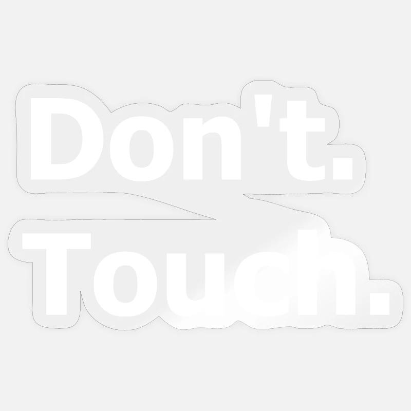 Don't touch. Humour noir. - Sticker taille S (10 x 10 cm) - brillant transparent
