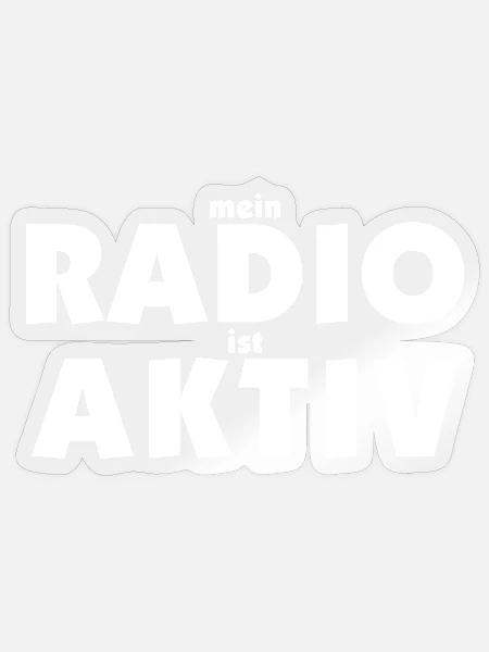 mein Radio ist aktiv - Radioaktiv - Sticker Größe S (10 x 10 cm) - Transparent glänzend