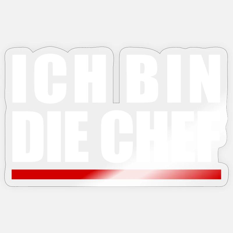 Ich bin "die" Chef - Sticker Größe S (10 x 10 cm) - Transparent glänzend
