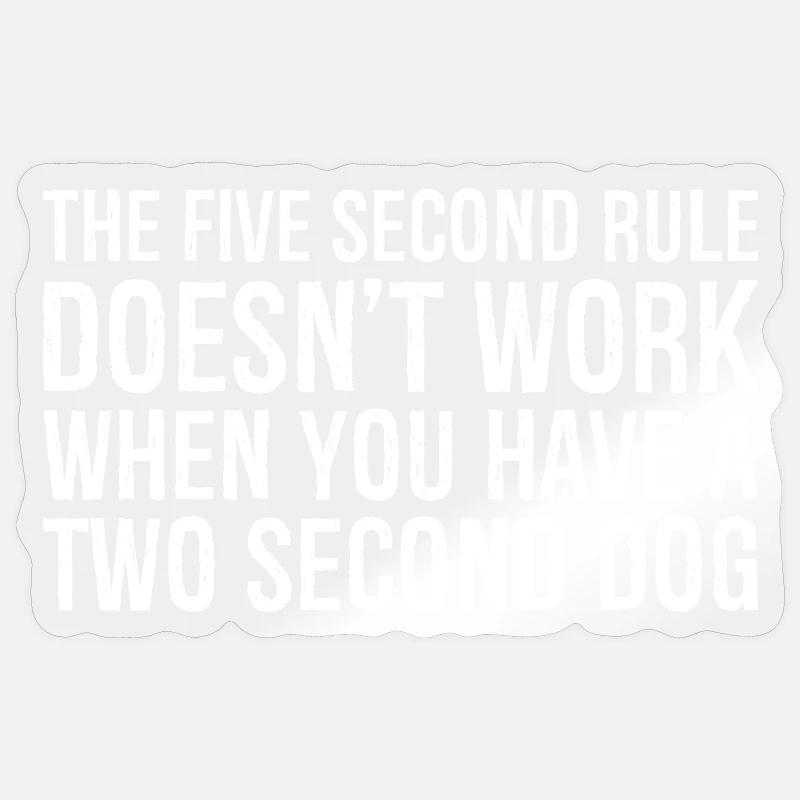 the five second rule doesn't work when you have Sticker Größe S (10 x 10 cm)