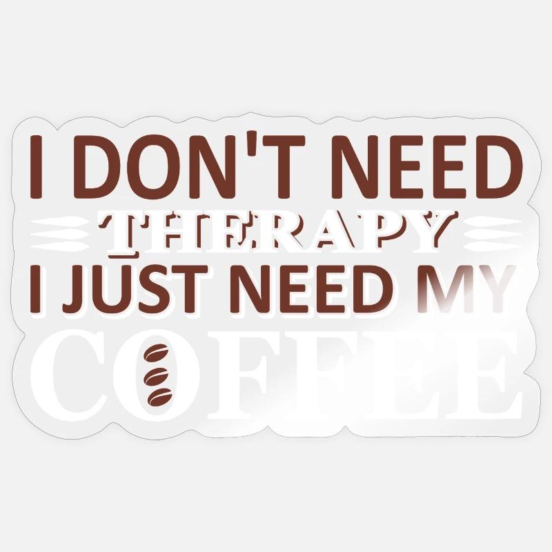 No therapy just coffee - Sticker Größe S (10 x 10 cm) - Transparent glänzend
