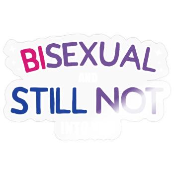 Bisexual And Still Not Into You Design - Sticker Größe S (10 x 10 cm) - Transparent glänzend - Vorne