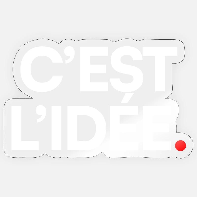 C’EST L’IDÉE | Expression humour minimaliste Sticker taille S (10 x 10 cm)