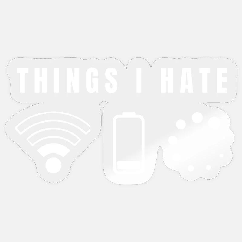 Things I hate - Funshirt - Sticker size S (10 x 10 cm) - transparent glossy