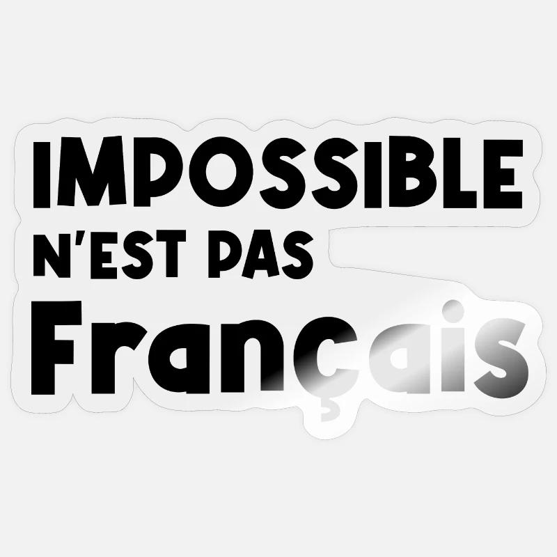 impossible n'est pas français Sticker taille S (10 x 10 cm)