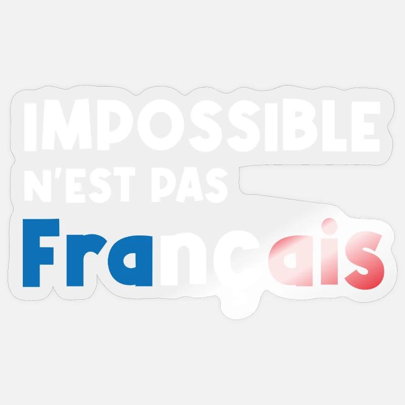 impossible n'est pas français Sticker taille S (10 x 10 cm)