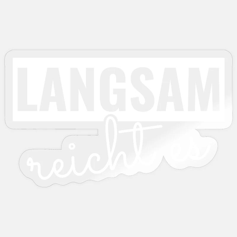 Langsam reicht es - Sticker Größe S (10 x 10 cm) - Transparent glänzend