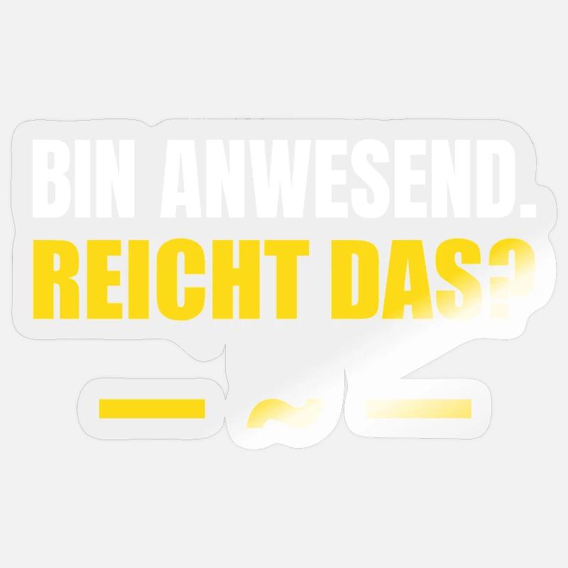 I'm present, that's enough - Sticker size S (10 x 10 cm) - transparent glossy