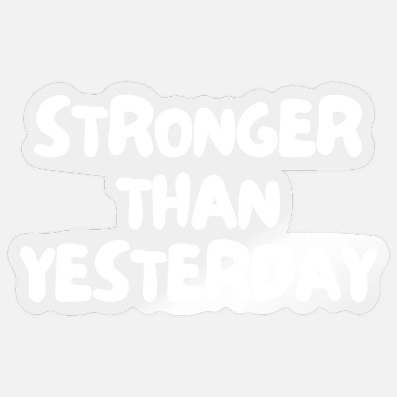 Stärker als gestern - Sticker Größe S (10 x 10 cm) - Transparent glänzend