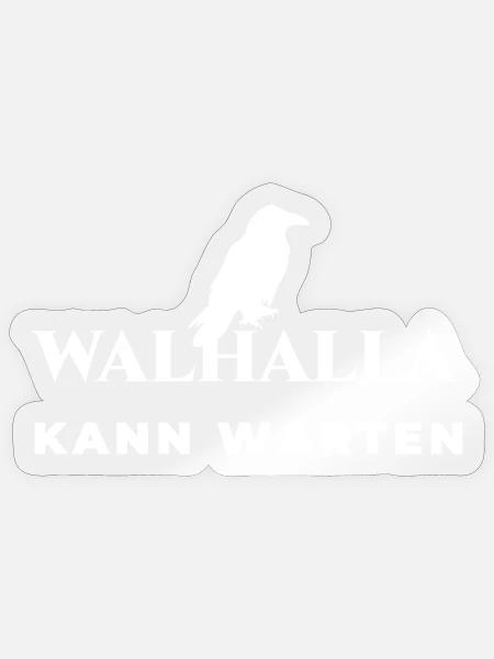 Walhalla kann warten – Wikinger Spruch - Sticker Größe S (10 x 10 cm) - Transparent glänzend