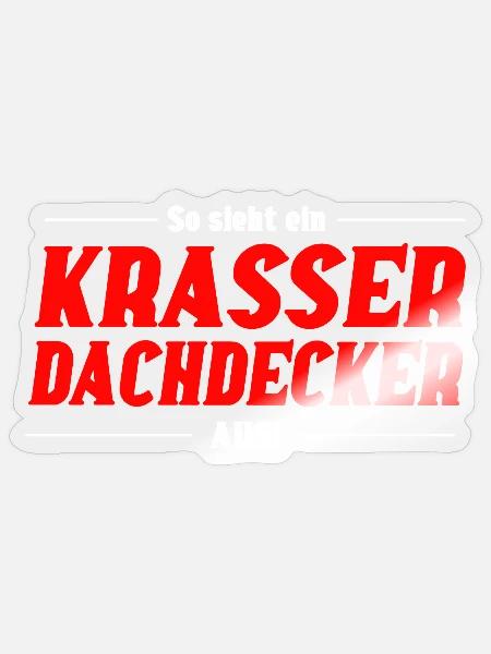 So sieht ein Krasser Dachdecker aus - Sticker Größe S (10 x 10 cm) - Transparent glänzend