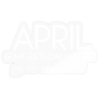 Avril est mon mois d’anniversaire - Sticker taille S (10 x 10 cm) - brillant transparent - Devant