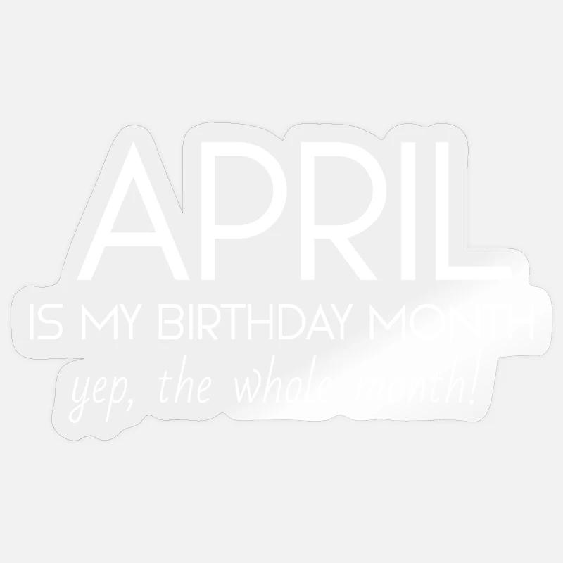 Avril est mon mois d’anniversaire Sticker taille S (10 x 10 cm)