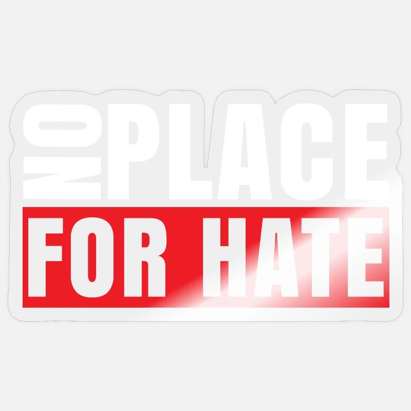 No Place For Hate. Positive statement Sticker size S (10 x 10 cm)