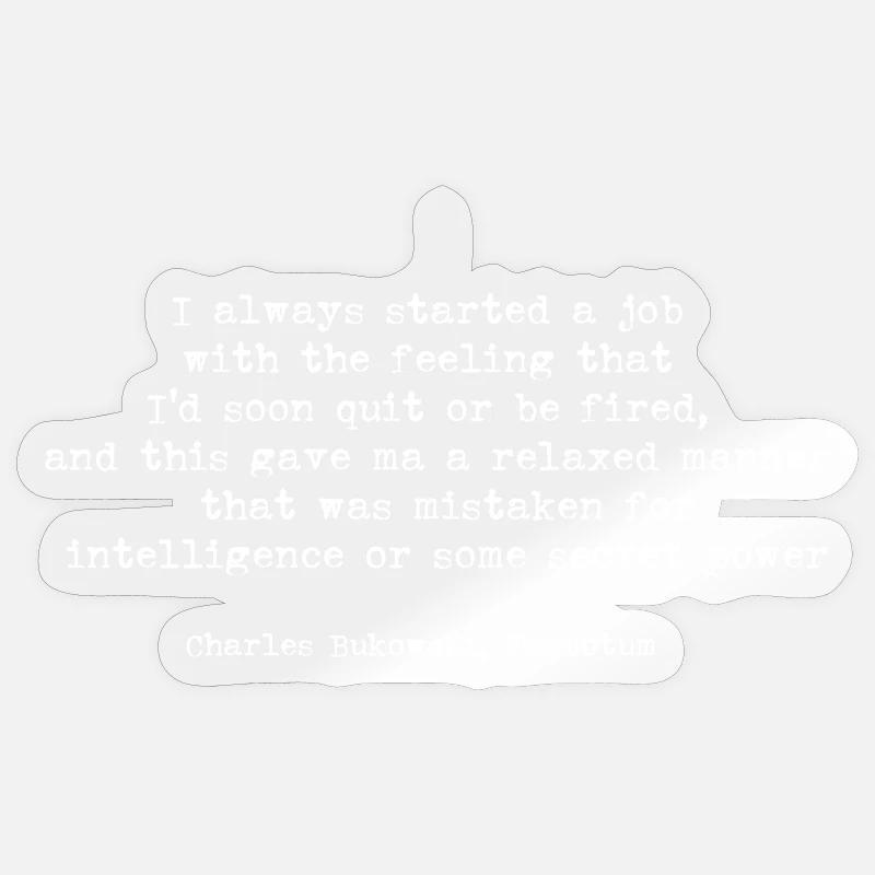 Zitat von Charles Bukowski Factotum - Sticker Größe S (10 x 10 cm) - Transparent glänzend