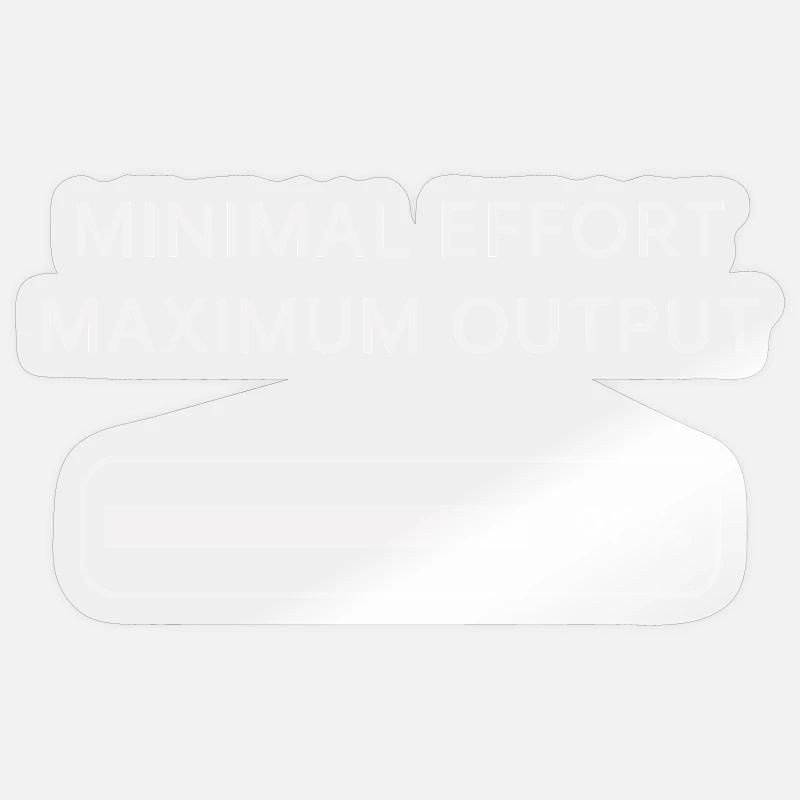 Minimum effort Maximum output Progress Sticker size S (10 x 10 cm)
