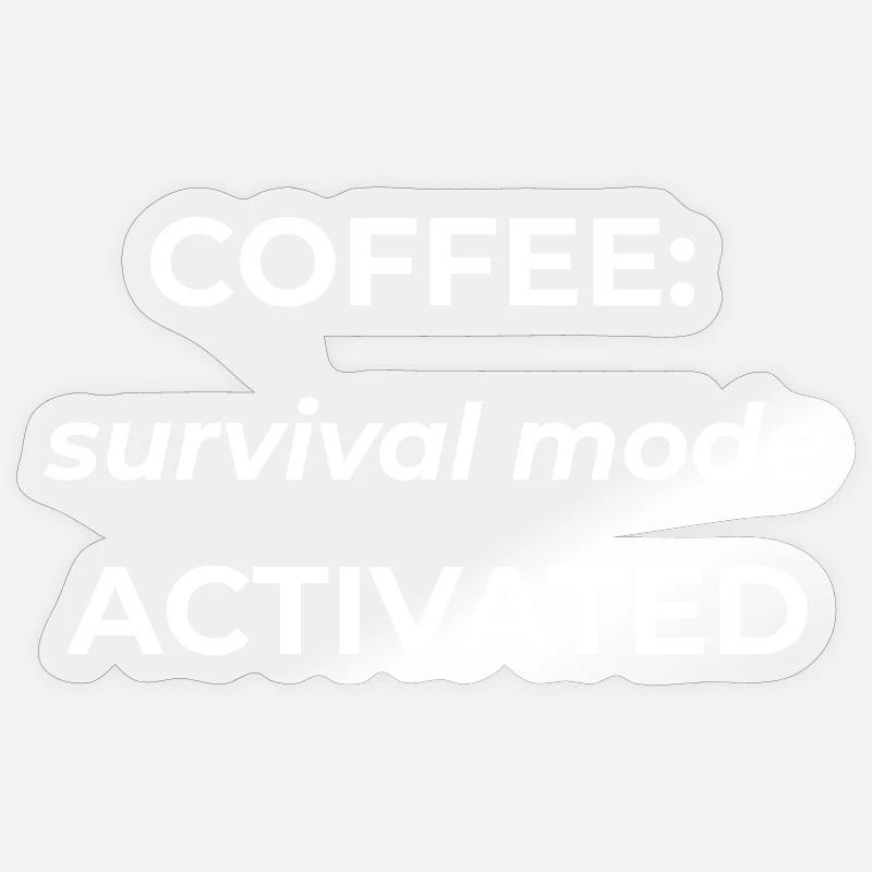 Coffee survival mode activated - Sticker size S (10 x 10 cm) - transparent glossy
