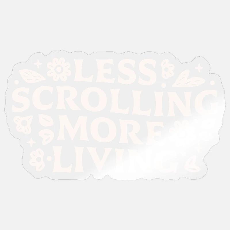 Stop scrolling doomscrolling offline quotes - Sticker size S (10 x 10 cm) - transparent glossy