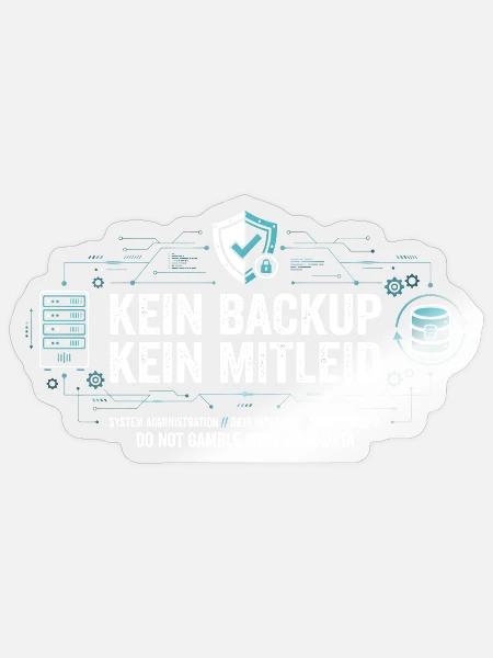 Kein Backup Kein Mitleid IT-Berater Admin - Sticker Größe S (10 x 10 cm) - Transparent glänzend