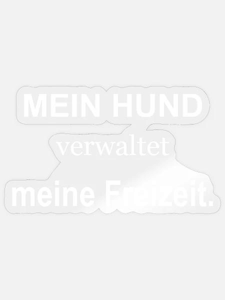 Mein Hund verwaltet meine Freizeit – weiß - Sticker Größe S (10 x 10 cm) - Transparent glänzend