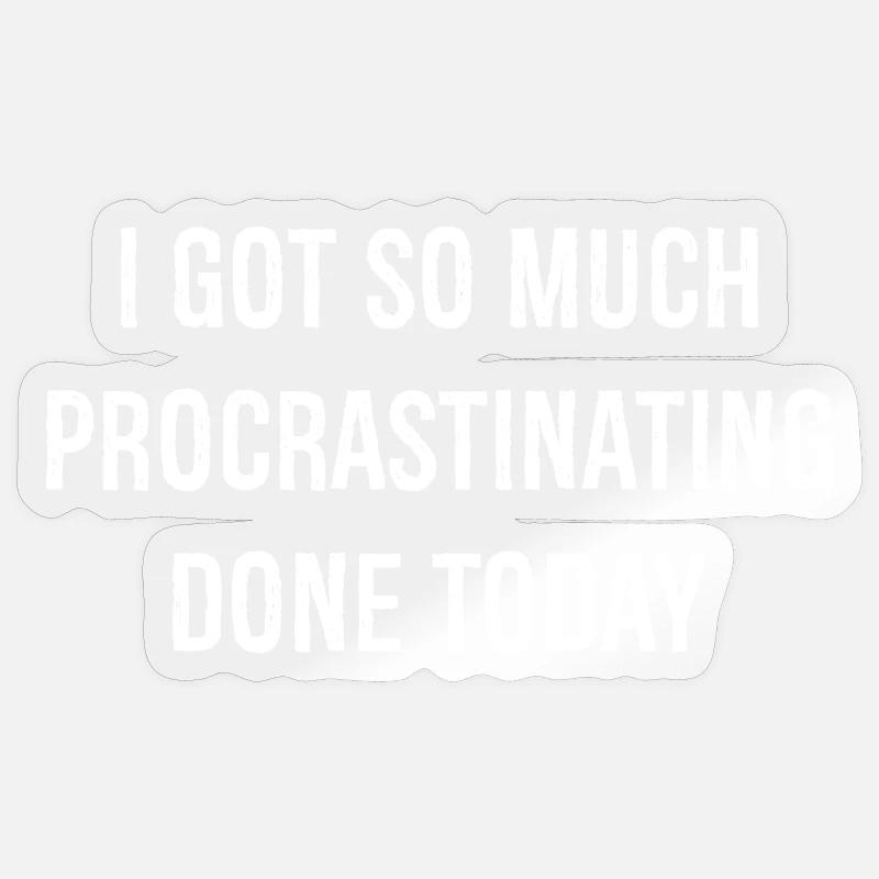 I got so much procrastinating done today funny Sticker Größe S (10 x 10 cm)