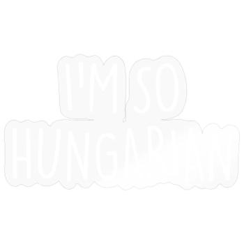 I'M SO HUNGARIAN Ungarisch Ungarn - Sticker Größe S (10 x 10 cm) - Transparent glänzend - Vorne