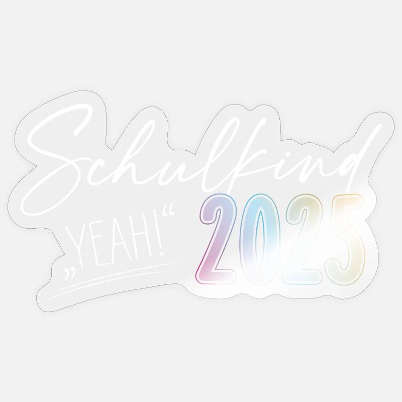 Schulkind 2025 - Yeah! - Sticker Größe S (10 x 10 cm) - Transparent glänzend