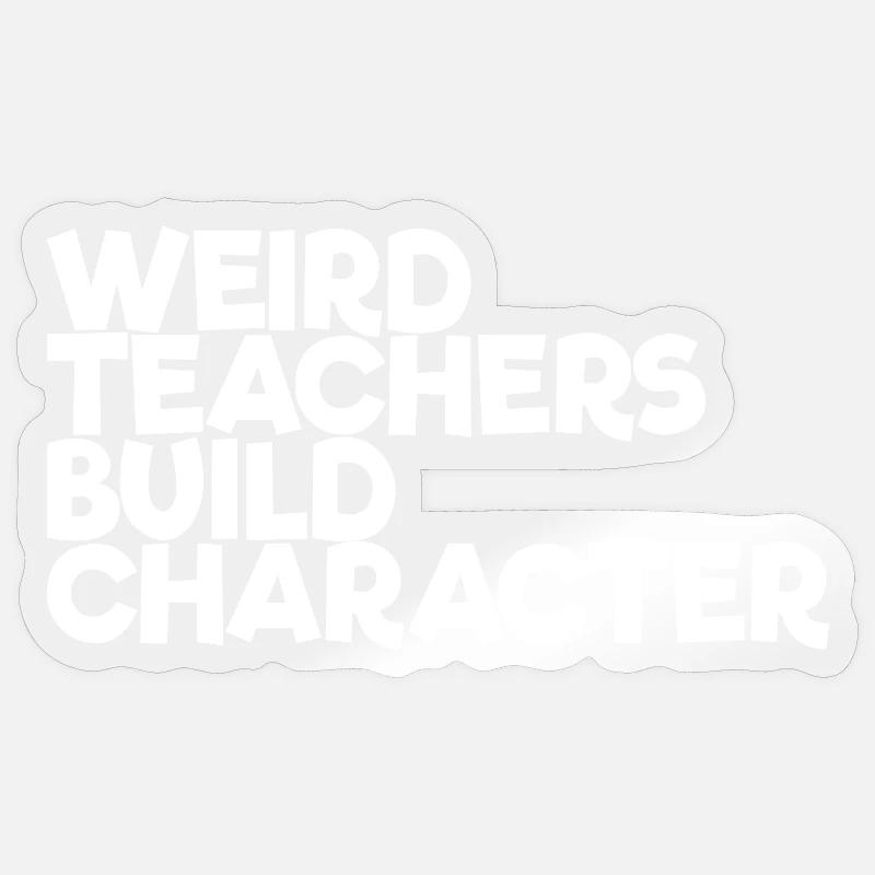 Seltsame Lehrer bilden den Charakter - Sticker Größe S (10 x 10 cm) - Transparent glänzend