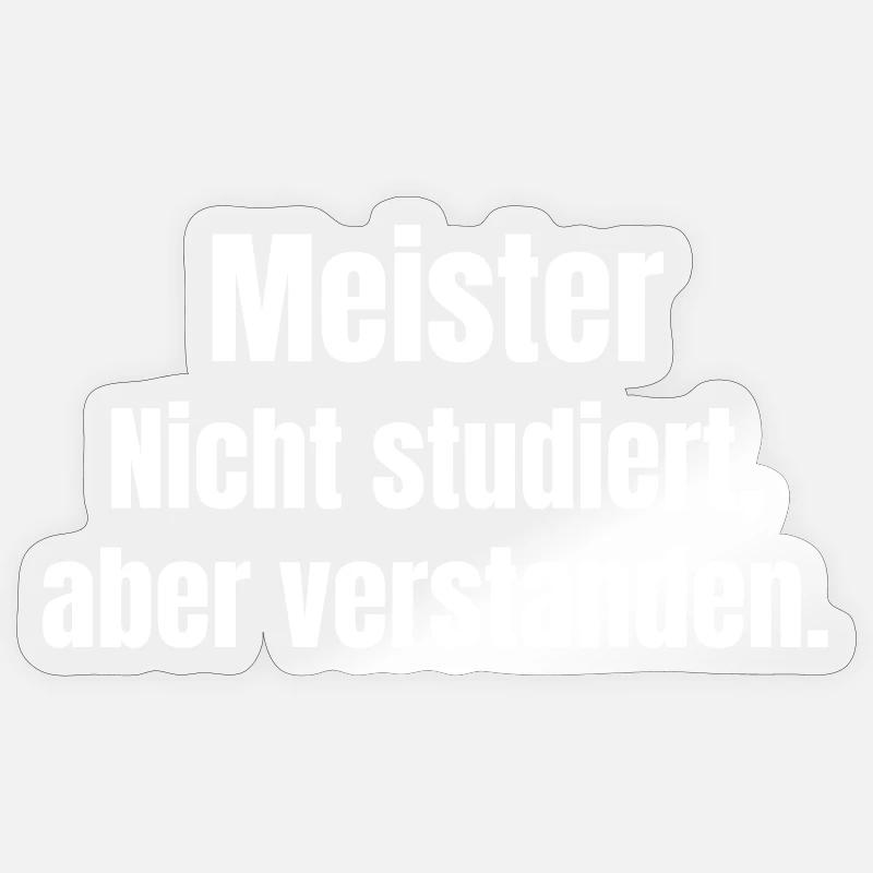 Master not studied – understood - Sticker size S (10 x 10 cm) - transparent glossy