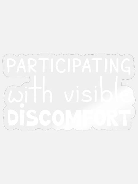 Teilnehmen mit sichtbarem Unbehagen, weiß - Sticker Größe S (10 x 10 cm) - Transparent glänzend