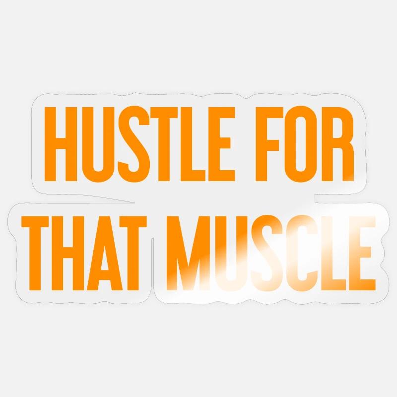 Hustle For That Muscle - Sticker size S (10 x 10 cm) - transparent glossy