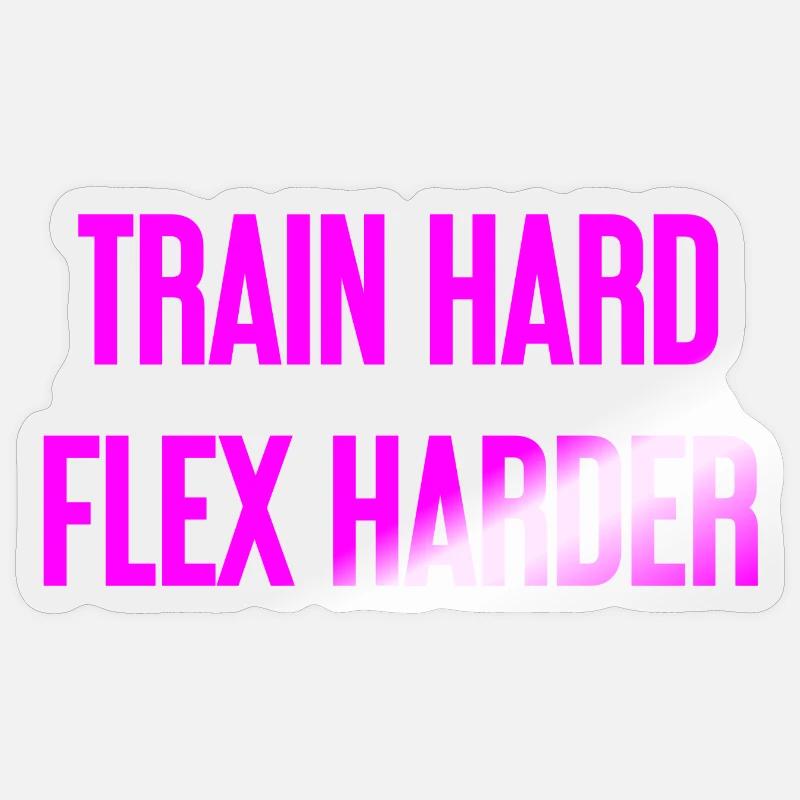 Train Hard Flex Harder Sticker size S (10 x 10 cm)