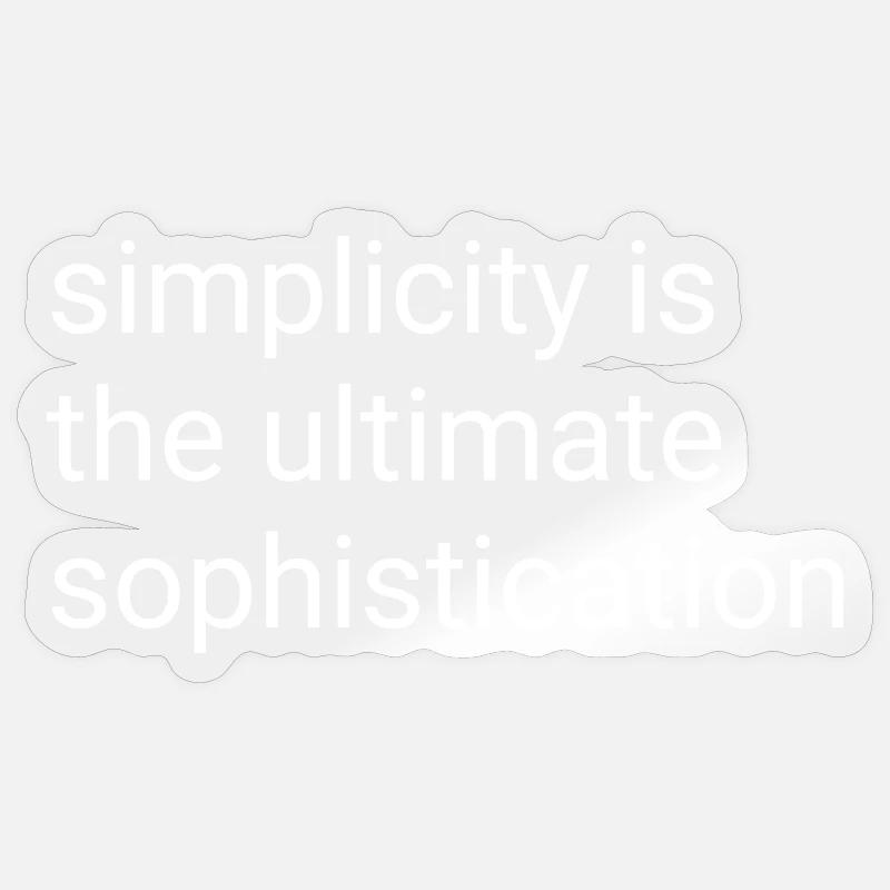 Simplicity is the ultimate sophistication - spruch Sticker size S (10 x 10 cm)