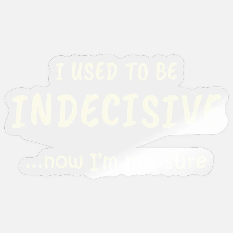 Indecisive Mode - Sticker size S (10 x 10 cm) - transparent glossy