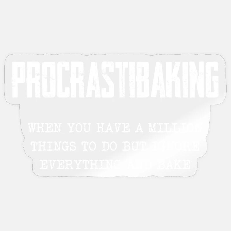 Procrastinating Baking Motif - Sticker size S (10 x 10 cm) - transparent glossy