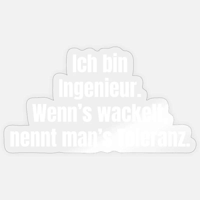 Engineering joke: When it wobbles, tolerance - Sticker size S (10 x 10 cm) - transparent glossy