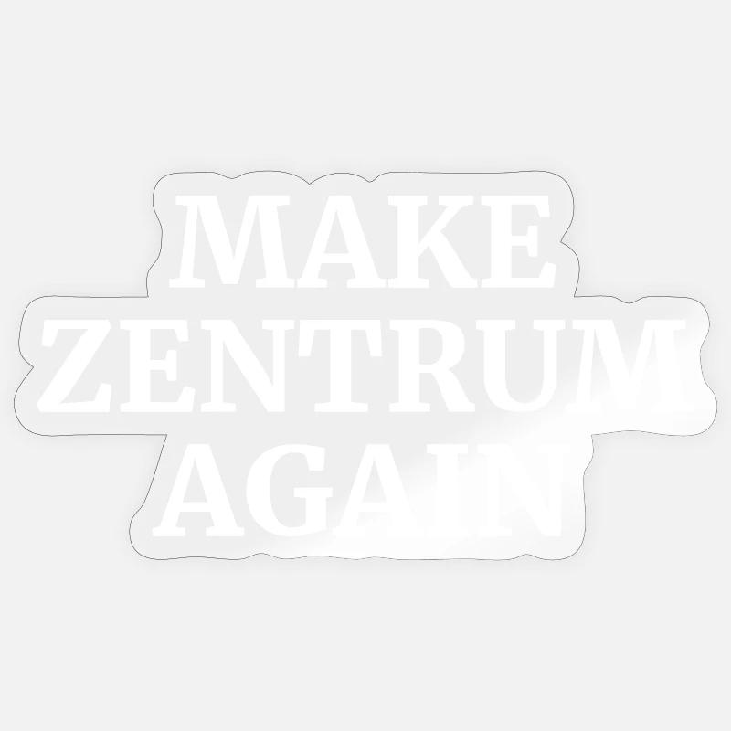 Make Zentrum Again - Sticker Größe S (10 x 10 cm) - Transparent glänzend