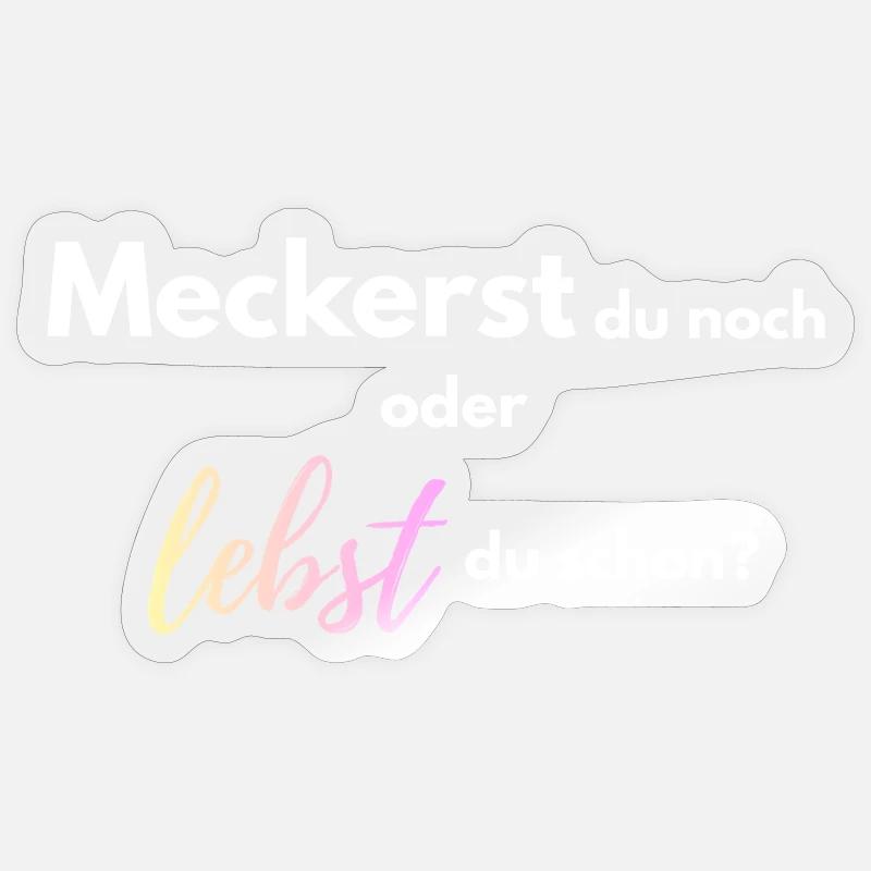 Meckerst_du_noch_oder_lebst_du_schon_-4- Sticker Größe S (10 x 10 cm)