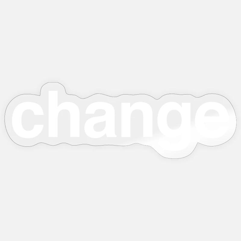 Change - Sticker size S (10 x 10 cm) - transparent glossy