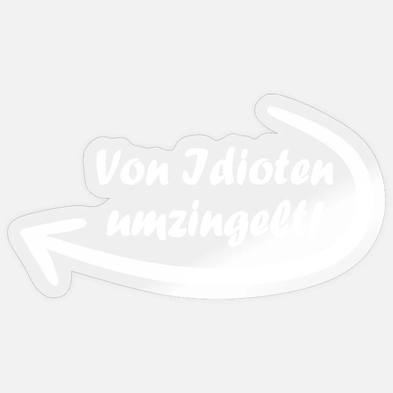 Von Idioten umzingelt. Spruch, Geschenkidee Sticker Größe S (10 x 10 cm)