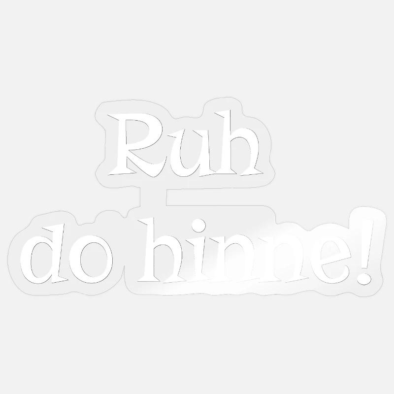 lustiges pfälzer statement, ruh do hinne - Sticker Größe S (10 x 10 cm) - Transparent glänzend