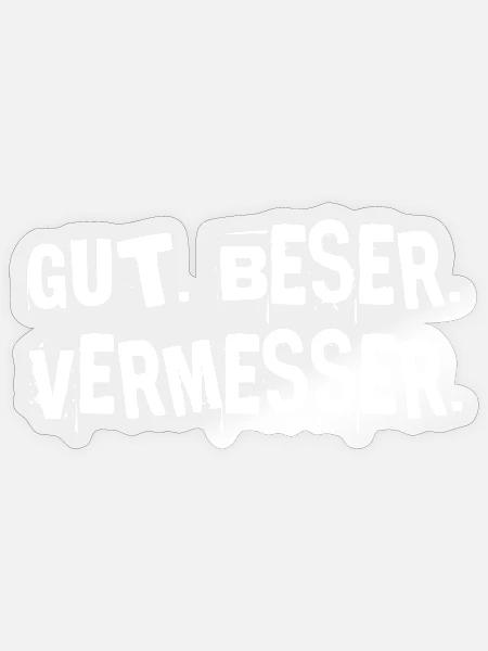 Gut Besser Vermesser Vermessungsingenieur - Sticker Größe S (10 x 10 cm) - Transparent glänzend