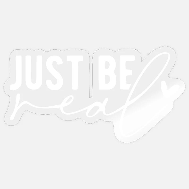 Just Be Real – Authenticity & Self-Confidence Sticker size S (10 x 10 cm)
