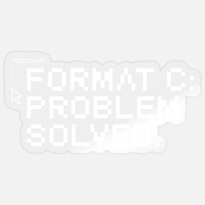 Format c: problem solved. - Sticker Größe S (10 x 10 cm) - Transparent glänzend