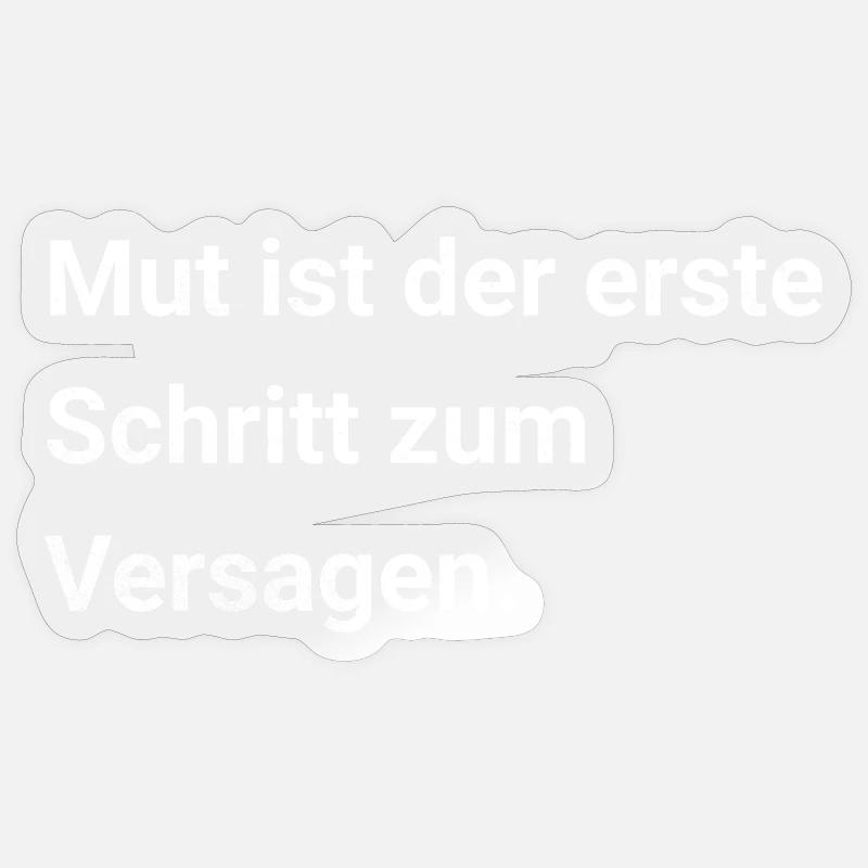 Courage is the first step to failure - sarcasm Sticker size S (10 x 10 cm)