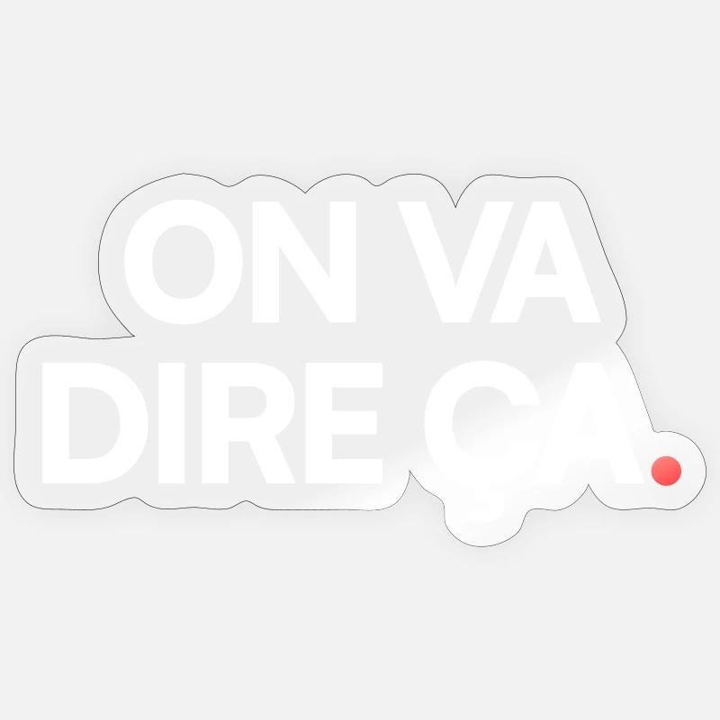 ON VA DIRE. – Expression Sarcastique Minimaliste Sticker taille S (10 x 10 cm)